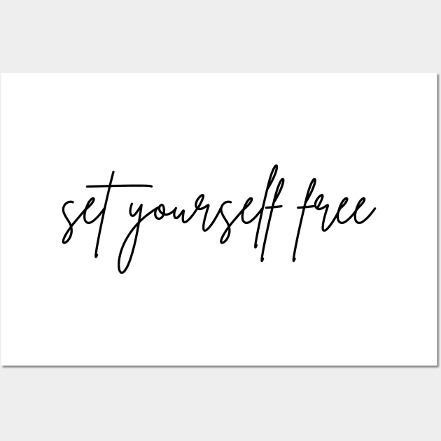 Set Yourself Free. A Self Love, Self Confidence Quote. Wall Art by That Cheeky Tee